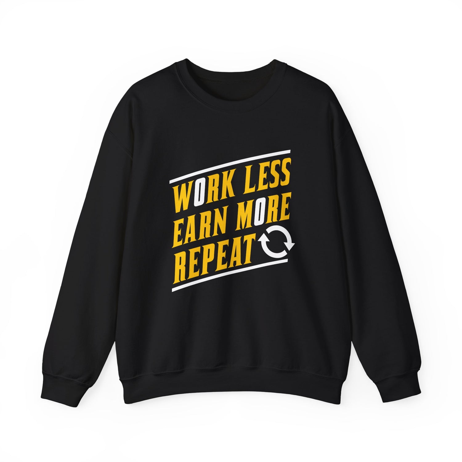 Black unisex graphic sweatshirt with yellow and white “work less earn more repeat” text, designed to spark conversation, on a white background 