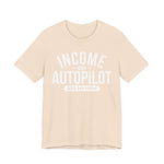 Soft Cream unisex graphic t-shirt with “Income on Autopilot – Ask Me How” text, designed to spark conversation about building income online, on a white background 