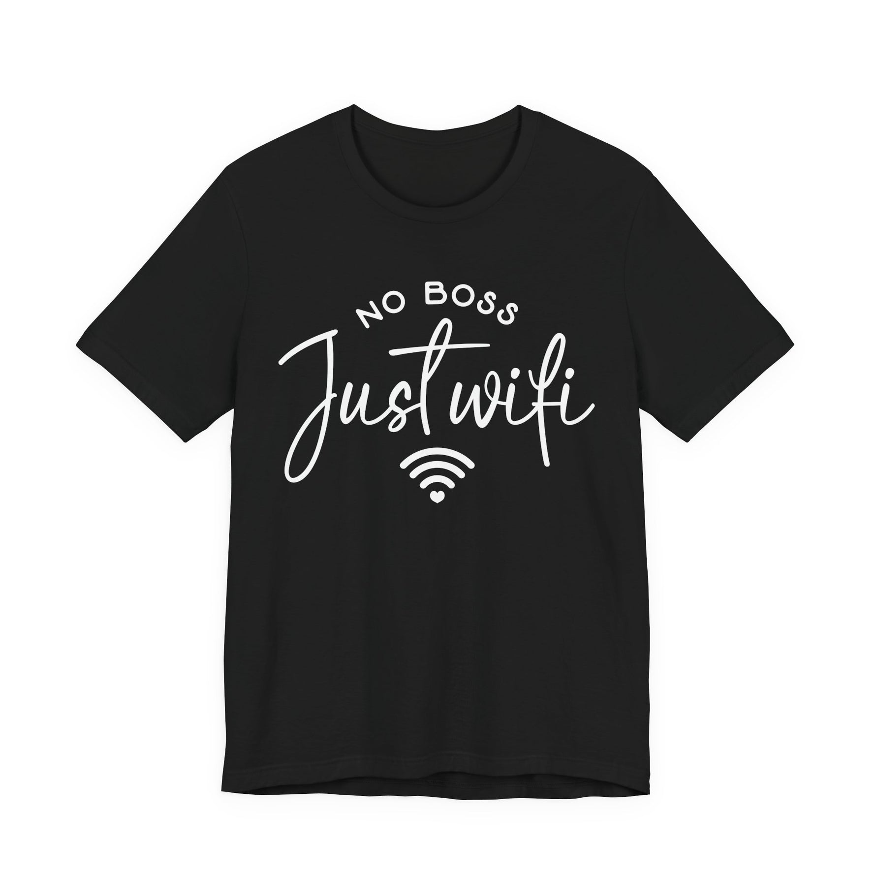 Black unisex graphic t-shirt with “No Boss Just WiFi” text, representing a digital freedom lifestyle, on a white background #black