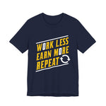 Navy unisex premium graphic t-shirt with yellow and white “work less earn more repeat” text, designed to spark conversation, on a white background 