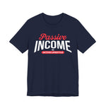 Navy unisex graphic t-shirt with “Passive Income, Active Lifestyle” text, representing a balanced freedom-focused lifestyle, on a white background 