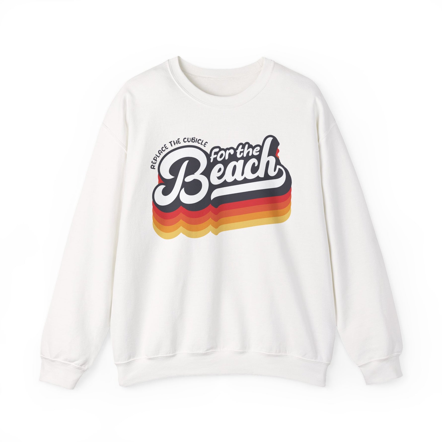White unisex graphic sweatshirt with “Replace the Cubicle for the Beach” text, representing a freedom-first lifestyle, on a white background 