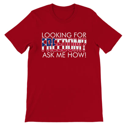 Looking For Freedom Ask Me How T-Shirt