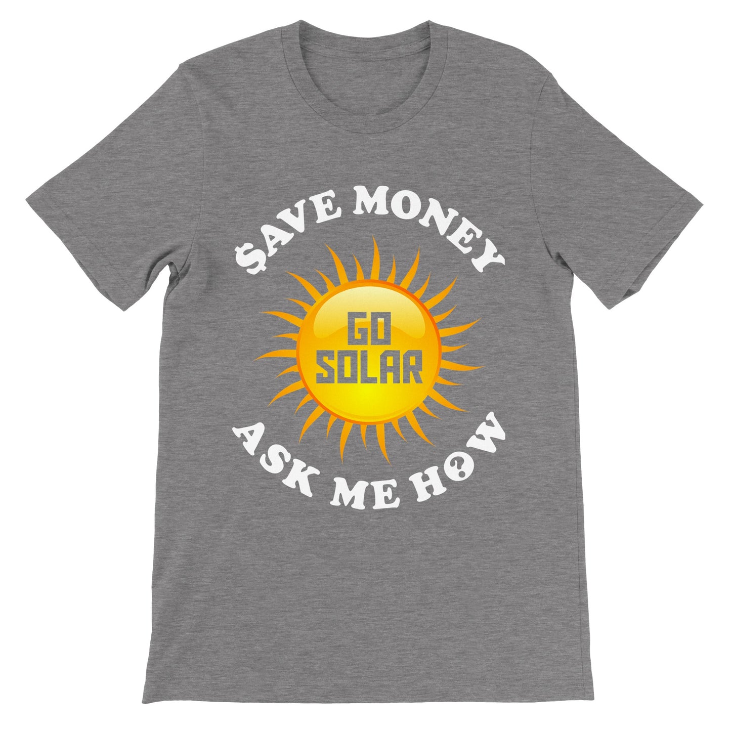 Save Money Go Solar ASK Me How T-Shirt