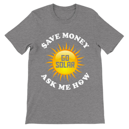 Save Money Go Solar ASK Me How T-Shirt