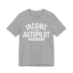 Athletic Heather  unisex graphic t-shirt with “Income on Autopilot – Ask Me How” text, designed to spark conversation about building income online, on a white background 