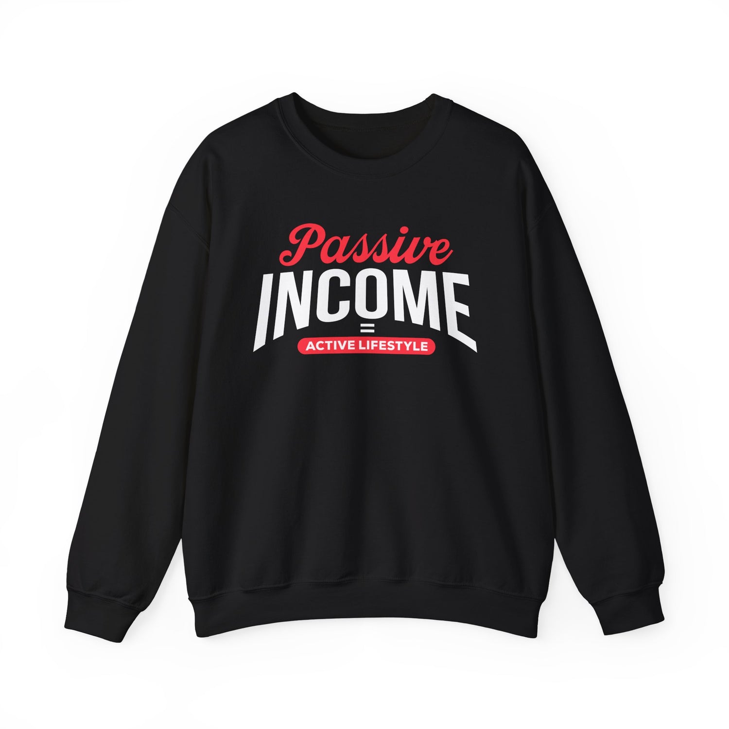 Black unisex graphic sweatshirt with “Passive Income, Active Lifestyle” text, representing a balanced freedom-focused lifestyle, on a white background 