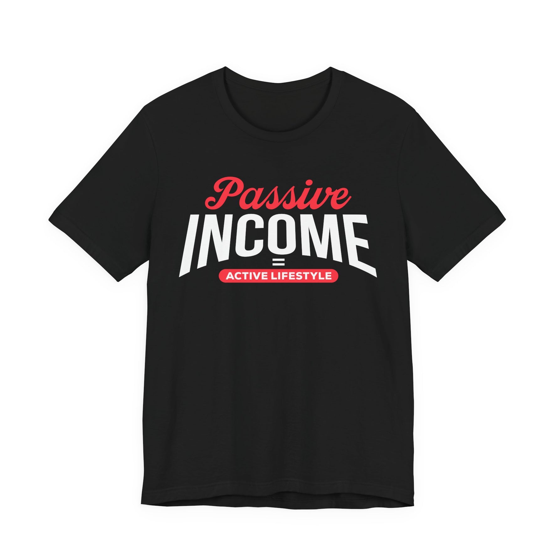 Black unisex graphic t-shirt with “Passive Income, Active Lifestyle” text, representing a balanced freedom-focused lifestyle, on a white background #black