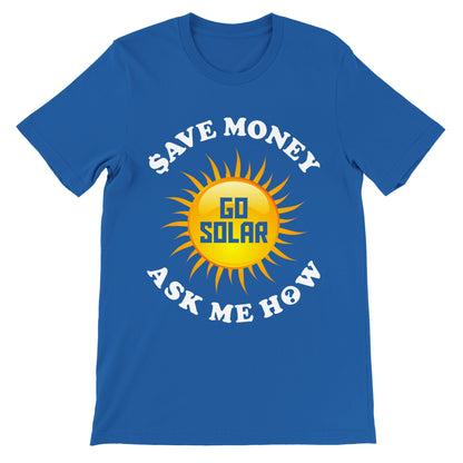 Save Money Go Solar ASK Me How T-Shirt