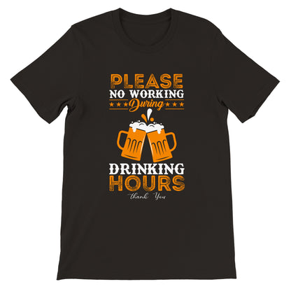 Please No Working During Drinking Hours T-Shirt