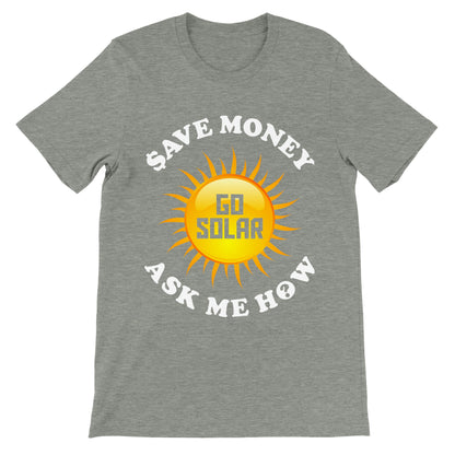 Save Money Go Solar ASK Me How T-Shirt