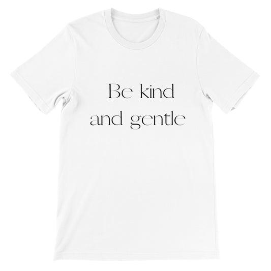 Be kind and gentle T-Shirt